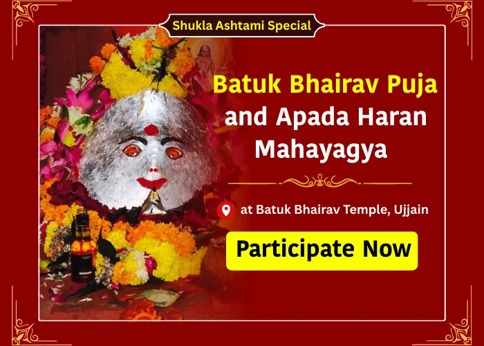 Masik Kalashtami / Krishna Ashtami Special: Batuk Bhairav Puja and Apada Haran Mahayagya for Removes obstacles, protects from negativity, grants courage, prosperity, health, peace, and success